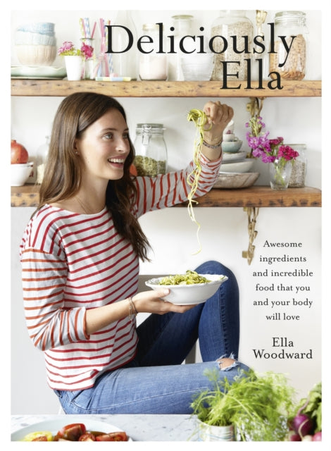 Deliciously Ella : Awesome ingredients, incredible food that you and your body will love-9781444795004