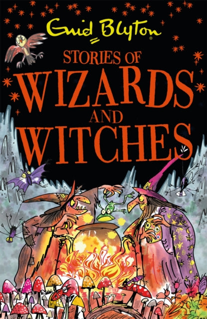 Stories of Wizards and Witches : Contains 25 classic Blyton Tales-9781444939972