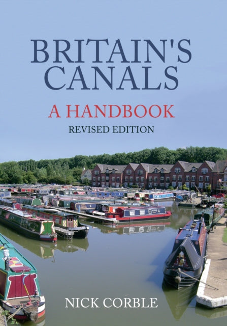 Britain's Canals: A Handbook Revised Edition-9781445658131