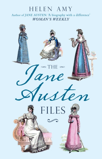 The Jane Austen Files : A Complete Anthology of Letters & Family Recollections-9781445660387