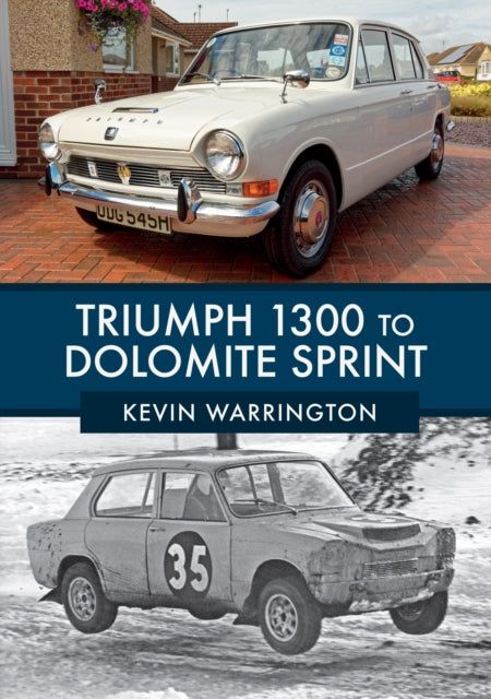 Triumph 1300 to Dolomite Sprint-9781445674605