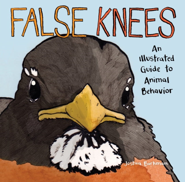 False Knees : An Illustrated Guide to Animal Behavior-9781449499723