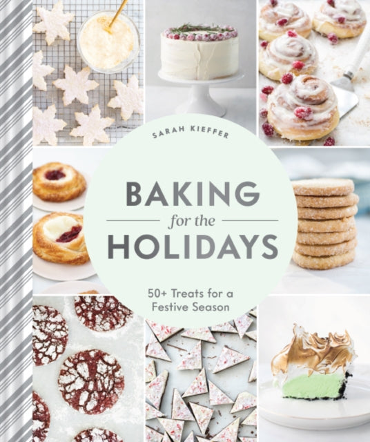 Baking for the Holidays : 50+ Treats for a Festive Season-9781452180755