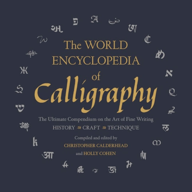 The World Encyclopedia of Calligraphy : The Ultimate Compendium on the Art of Fine Writing-9781454930389
