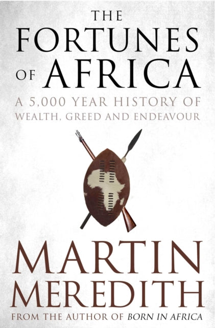 Fortunes of Africa : A 5,000 Year History of Wealth, Greed and Endeavour-9781471135453