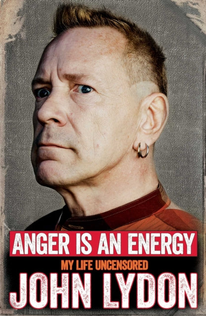 Anger is an Energy: My Life Uncensored-9781471137211