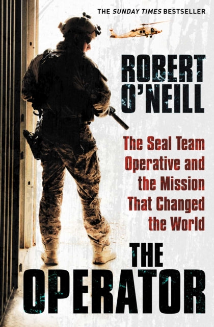 The Operator : The Seal Team Operative And The Mission That Changed The World-9781471148156