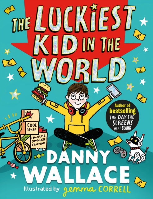 The Luckiest Kid in the World : The brand-new comedy adventure from the author of The Day the Screens Went Blank-9781471196898