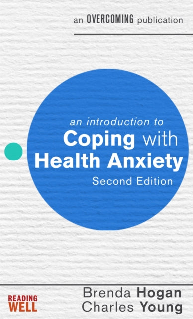 An Introduction to Coping with Health Anxiety, 2nd edition-9781472138514