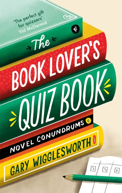 The Book Lover's Quiz Book : Novel Conundrums-9781472145291