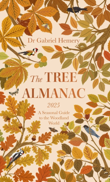 The Tree Almanac 2025 : A Seasonal Guide to Understanding the Woodland World-9781472149398