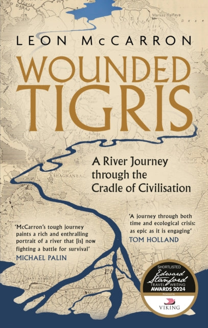 Wounded Tigris : A River Journey through the Cradle of Civilisation-9781472156211