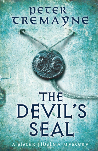 The Devil's Seal (Sister Fidelma Mysteries Book 25) : A riveting historical mystery set in 7th century Ireland-9781472208323