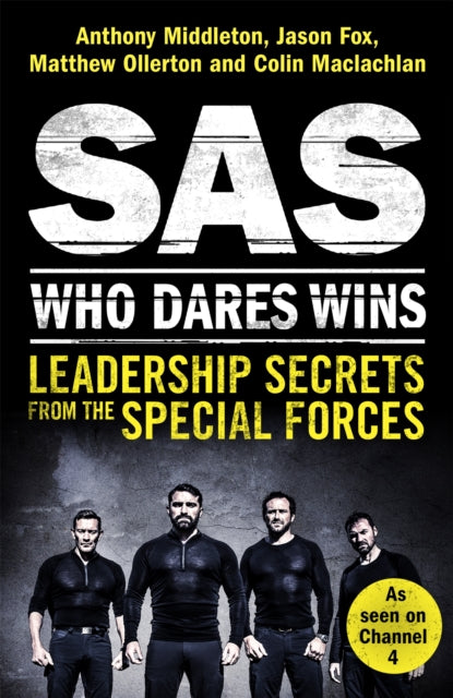 SAS: Who Dares Wins : Leadership Secrets from the Special Forces-9781472240736