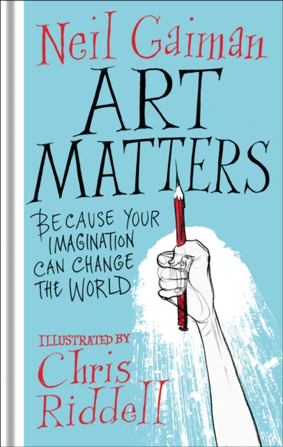 Art Matters : Because Your Imagination Can Change the World-9781472260086