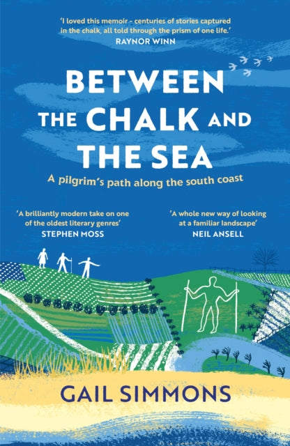 Between the Chalk and the Sea : A pilgrim's path along the south coast-9781472280305
