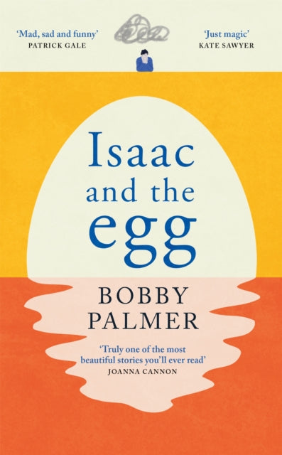 Isaac and the Egg : full of humour and heartbreak, the magical read we all need right now-9781472285508