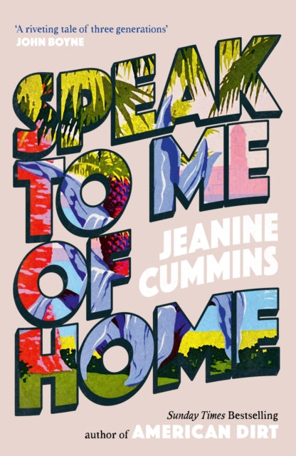 Speak to Me of Home : From the author of the runaway bestseller American Dirt-9781472288806