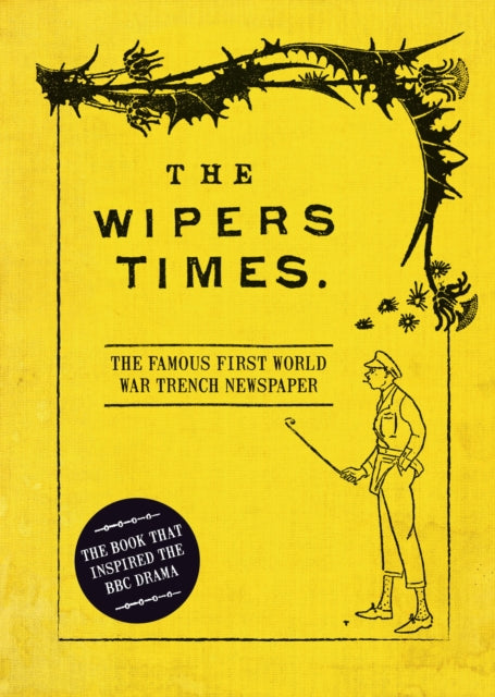 The Wipers Times : The Famous First World War Trench Newspaper-9781472834225