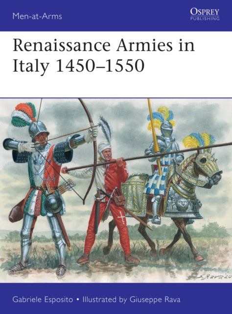 Renaissance Armies in Italy 1450-1550-9781472841995