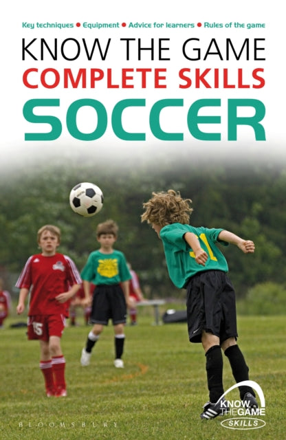 Know the Game: Complete skills: Soccer-9781472919632