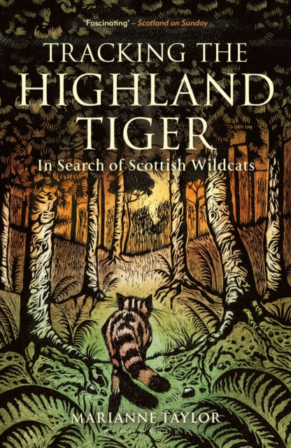 Tracking The Highland Tiger : In Search of Scottish Wildcats-9781472954374