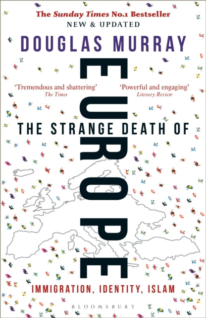 The Strange Death of Europe : Immigration, Identity, Islam-9781472958006
