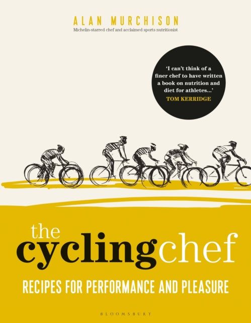 The Cycling Chef : Recipes for Performance and Pleasure-9781472960023