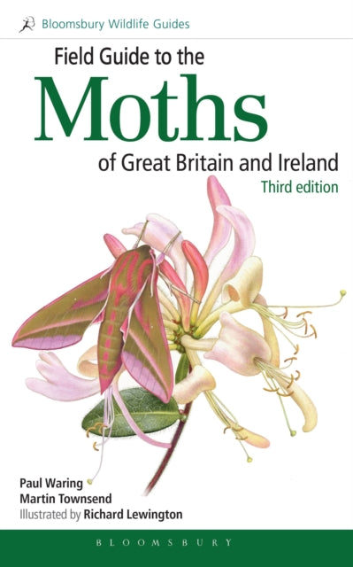 Field Guide to the Moths of Great Britain and Ireland : Third Edition-9781472964519