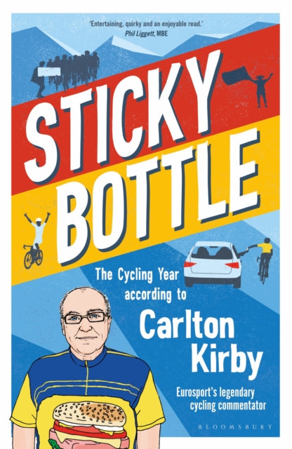 Sticky Bottle : The Cycling Year According to Carlton Kirby-9781472994592