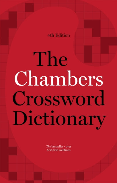 The Chambers Crossword Dictionary, 4th Edition-9781473608412