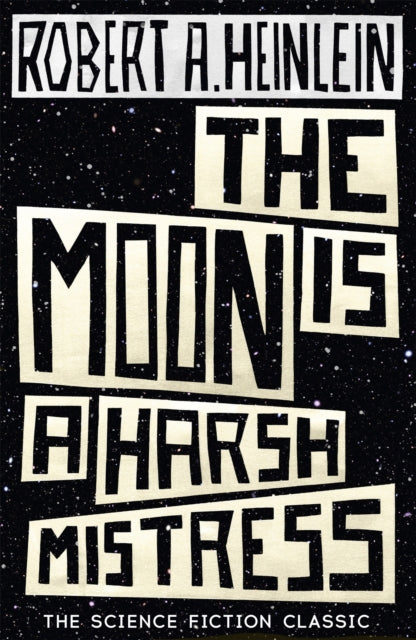 The Moon is a Harsh Mistress-9781473616127