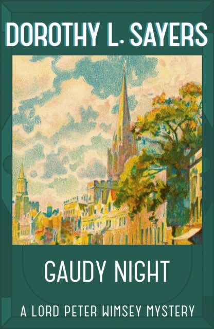 Gaudy Night : The classic detective fiction series to rediscover in 2020-9781473621404