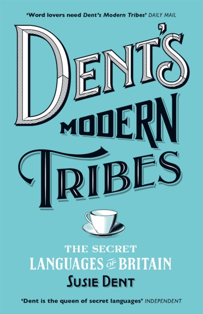 Dent's Modern Tribes : The Secret Languages of Britain-9781473623897