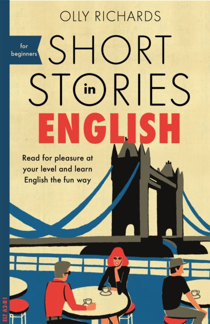 Short Stories in English for Beginners : Read for pleasure at your level, expand your vocabulary and learn English the fun way!-9781473683556