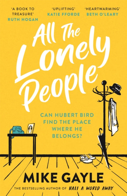 All The Lonely People : From the Richard and Judy bestselling author of Half a World Away comes a warm, life-affirming story - the perfect read for these times-9781473687417