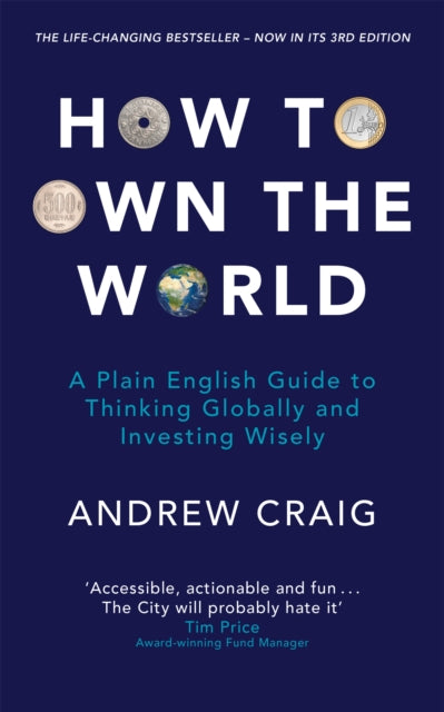 How to Own the World : A Plain English Guide to Thinking Globally and Investing Wisely: The new edition of the life-changing personal finance bestseller-9781473695306