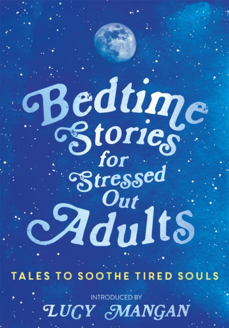 Bedtime Stories for Stressed Out Adults-9781473695917