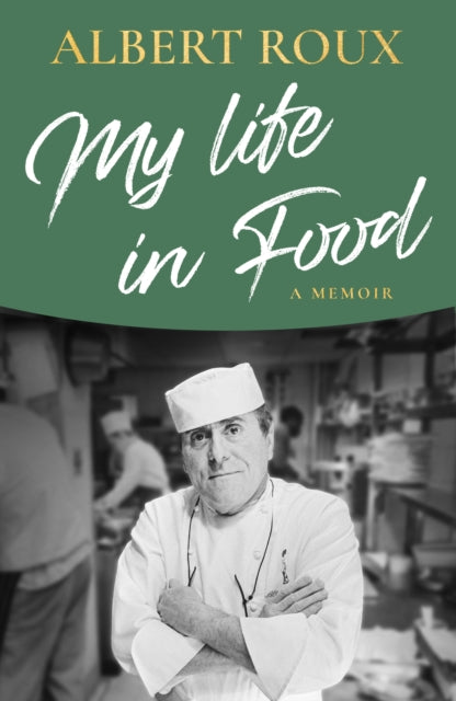 My Life in Food : A Memoir-9781474617765