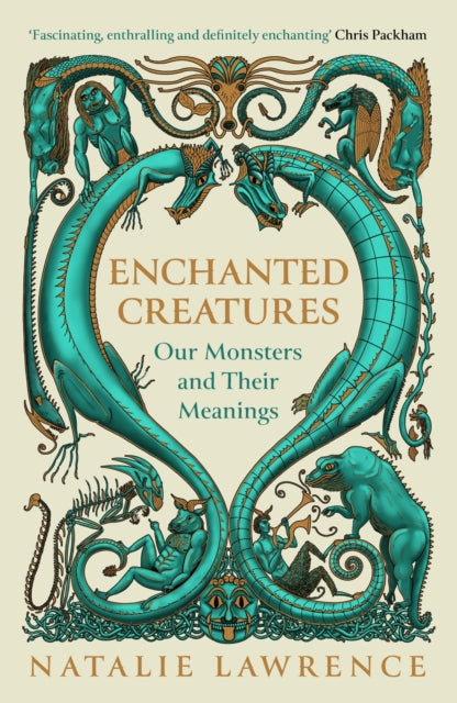 Enchanted Creatures : Our Monsters and Their Meanings-9781474619035
