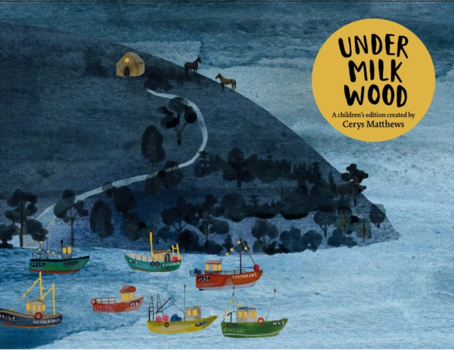 Cerys Matthews' Under Milk Wood : An Illustrated Retelling-9781474622509