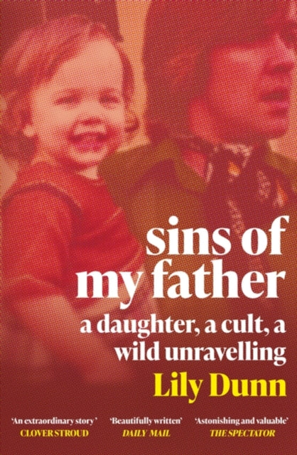 Sins of My Father : A Guardian Book of the Year 2022 - A Daughter, a Cult, a Wild Unravelling-9781474623292