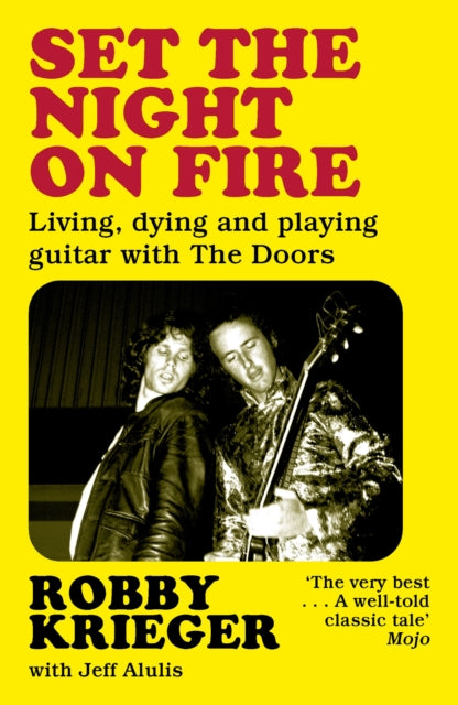 Set the Night on Fire : Living, Dying and Playing Guitar with the Doors-9781474624190
