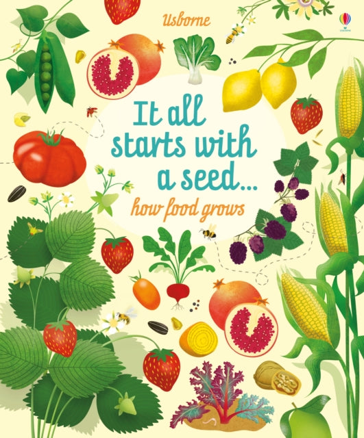 It All Starts with a Seed... : how food grows-9781474922456