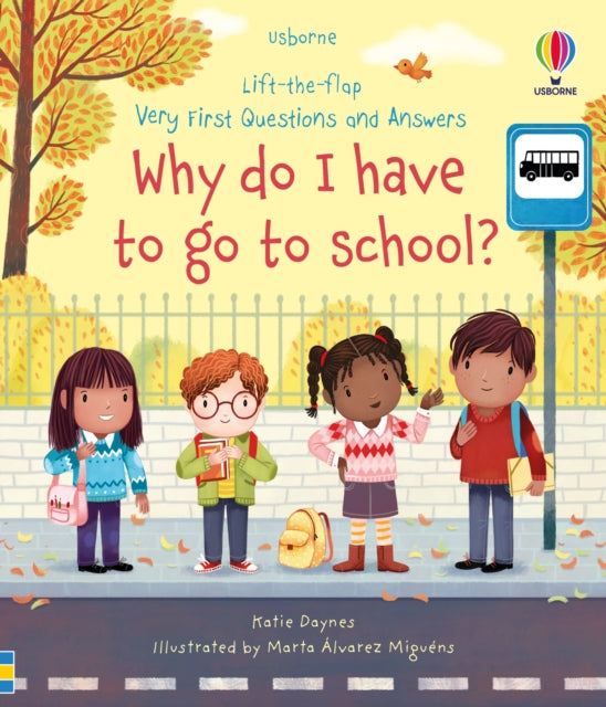 Very First Questions and Answers Why do I have to go to school? : An Empowering First Day of School Book for Children-9781474997911