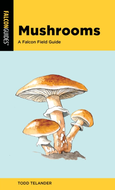 Mushrooms : A Falcon Field Guide-9781493065585