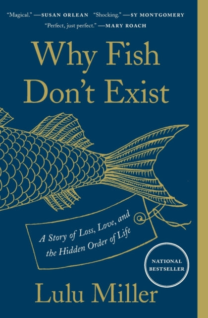 Why Fish Don't Exist : A Story of Loss, Love, and the Hidden Order of Life-9781501160349