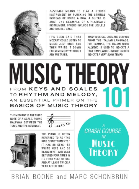 Music Theory 101 : From keys and scales to rhythm and melody, an essential primer on the basics of music theory-9781507203668