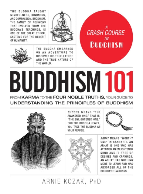 Buddhism 101 : From Karma to the Four Noble Truths, Your Guide to Understanding the Principles of Buddhism-9781507204290