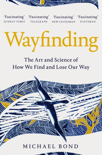 Wayfinding : The Art and Science of How We Find and Lose Our Way-9781509841097
